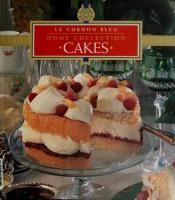 book cover of Le Cordon Bleu Home Collection: Cakes by Le Cordon Bleu