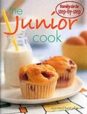 book cover of The Junior Cookbook by Family Circle