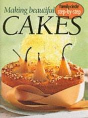 book cover of Making beautiful cakes by Family Circle