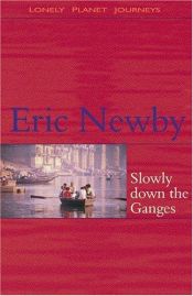 book cover of Slowly Down the Ganges by Eric Newby