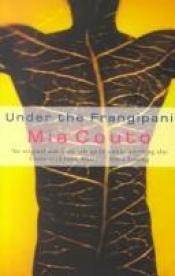 book cover of Under the frangipani by Mia Couto