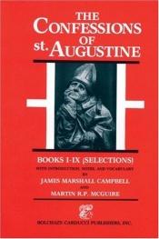 book cover of The Confessions: Selections Bks. I-IX by St. Augustine