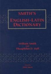 book cover of Smith's English-Latin dictionary by William Smith