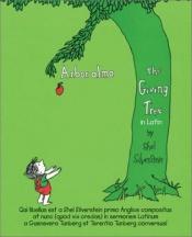 book cover of Arbor alma = The giving tree : in Latin by Shel Silverstein