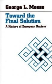 book cover of Toward the Final Solution by George L. Mosse