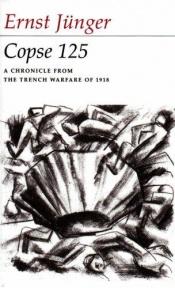 book cover of Copse 125: A Chronicle from the Trench Warfare of 1918 by Ернст Юнгер