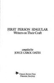 book cover of First Person Singular: Writers on Their Craft by Joyce Carol Oates