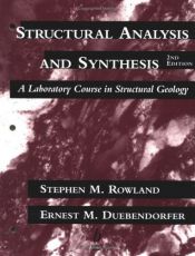 book cover of Structural Analysis and Synthesis: A Laboratory Course in Structural Geology by Ernest M. Duebendorfer|Ilsa M. Schiefelbein|Stephen M. Rowland