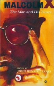 book cover of Malcolm X; the man and his times by John Henrik Clarke