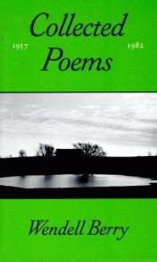 book cover of The Collected Poems of Wendell Berry, 1957-1982 by Wendell Berry