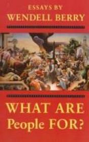 book cover of What Are People For? by Wendell Berry