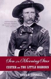 book cover of Son of the Morning Star by Evan S. Connell
