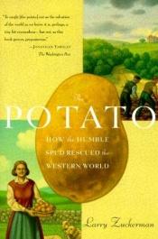 book cover of The Potato: How the Humble Spud Rescued the Western World by Larry Zuckerman