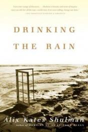 book cover of Drinking the rain by Alix Kates Shulman