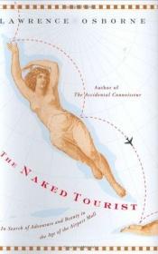 book cover of The Naked Tourist: In Search of Adventure and Beauty in the Age of the Airport Mall by Lawrence Osborne