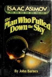 book cover of The Man Who Pulled Down the Sky by John Barnes