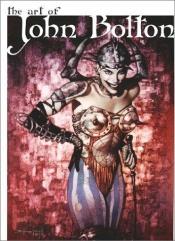 book cover of The Art of John Bolton by John Bolton