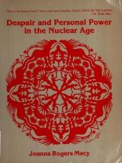 book cover of Despair and personal power in the nuclear age by Joanna Macy