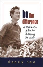 book cover of Be the Difference by Danny Seo