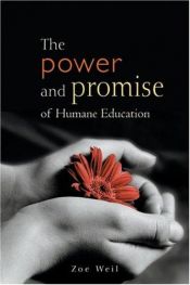 book cover of Power And Promise Of Humane Education The by Zoe Weil