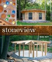 book cover of Stoneview: How to Build an Eco-Friendly Little Guesthouse by Robert L. Roy