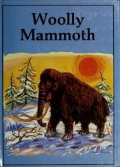 book cover of Woolly Mammoth (Dinosaur Lib Series) by Ron Wilson