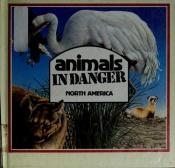 book cover of Animals In Danger North America by Gill Gould