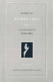 book cover of WORKS OF FISHER AMES 2 VOL PB SET by FISHER AMES