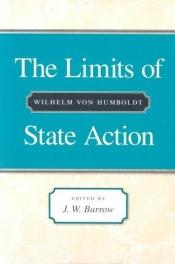 book cover of The Limits of State Action by Wilhelm von Humboldt