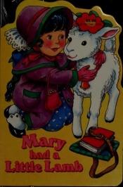 book cover of Mary had a little lamb by Sarah Josepha Hale