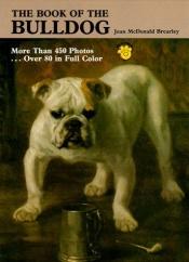book cover of The book of the bulldog by Joan M. Brearley