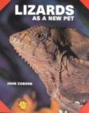 book cover of Lizards As a New Pet by John Coborn