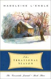 book cover of The Irrational Season, The Crosswicks Journal - Book 3 by Madeleine L'Engle