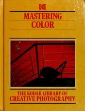 book cover of Mastering color by John Farndon