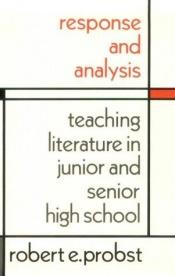 book cover of Response and Analysis: Teaching Literature in Junior and Senior High School by Robert E. Probst