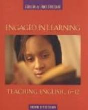 book cover of Engaged in Learning: Teaching English, 6-12 by Kathleen Strickland