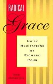 book cover of Radical Grace: Daily Meditations by Richard Rohr