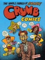 book cover of Crumb comics : the whole family is crazy! by R. Crumb