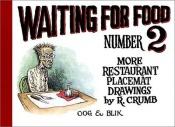 book cover of Waiting for Food: More Restaurant Placemat Drawings, 1994-2000 by R. Crumb