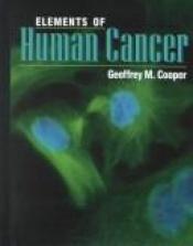 book cover of Elements of Human Cancer by Geoffrey M. Cooper