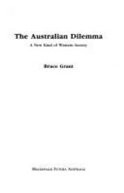 book cover of The Australian dilemma : a new kind of Western society by Bruce Grant