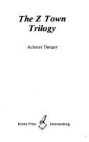 book cover of The Z Town Trilogy by Achmat Dangor
