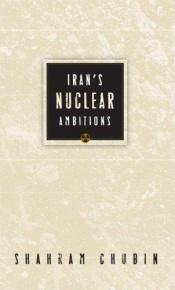book cover of Iran's nuclear ambitions by Shahram Chubin