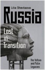 book cover of Russia lost in transition : the Yeltsin and Putin legacies by Lilia Shevtsova
