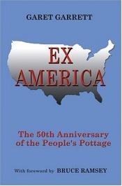 book cover of Ex America: The 50th Anniversary of the People's Pottage by Garet Garrett