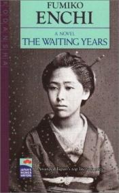 book cover of The Waiting Years by Fumiko Enchi