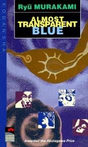 book cover of Almost Transparent Blue by Рю Муракамі