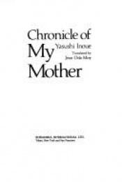 book cover of Chronicle of my mother by Yasushi Inoue