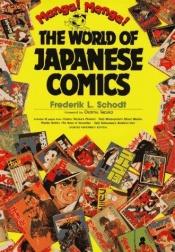 book cover of Manga! Manga! The World of Japanese Comics : Collectors Edition by Frederik L. Schodt
