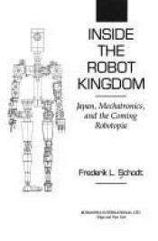 book cover of Inside the Robot Kingdom by Frederik L. Schodt